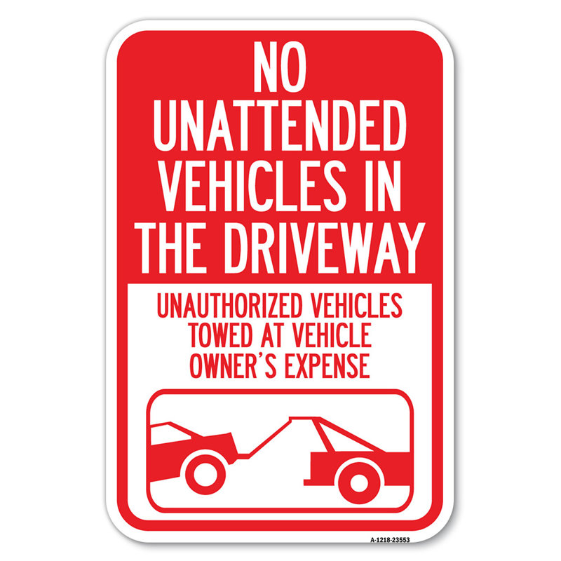 SignMission No Unattended Vehicles In The Driveway, Unauthorized